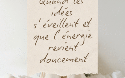 “Je sors doucement de ma grotte (et j’ose à nouveau me projeter).”